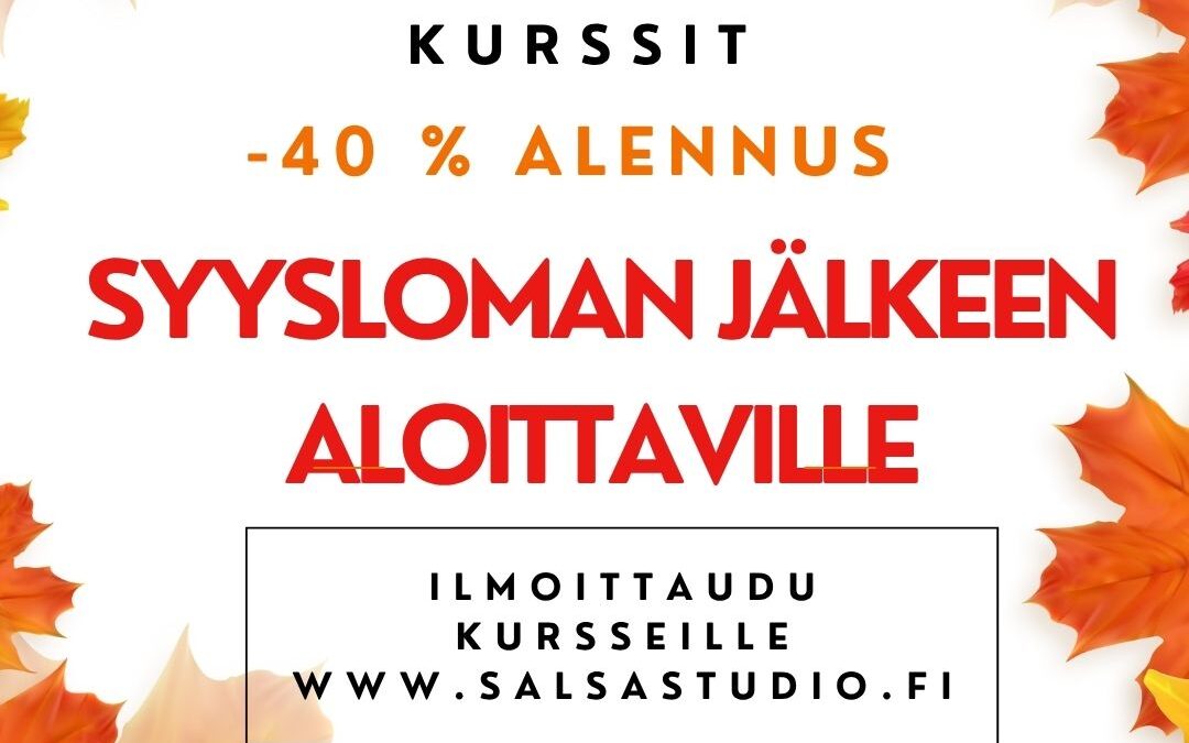 Syysloman jälkeen aloittaville oppilaille -40% alennus syyskauden tanssikursseista!